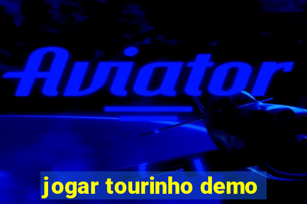 jogar tourinho demo